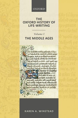 The Oxford History of Life-Writing: Volume 1. The Middle Ages(English, Hardcover, Winstead Karen A.)