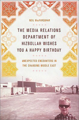 The Media Relations Department of Hizbollah Wishes You a Happy Birthday(English, Hardcover, MacFarquhar Neil)