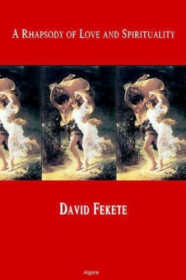 A Rhapsody of Love and Spirituality(English, Paperback, Fekete David J)