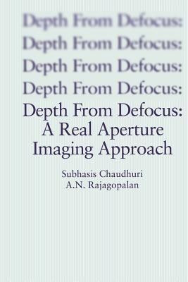 Depth From Defocus: A Real Aperture Imaging Approach(English, Paperback, Chaudhuri Subhasis)