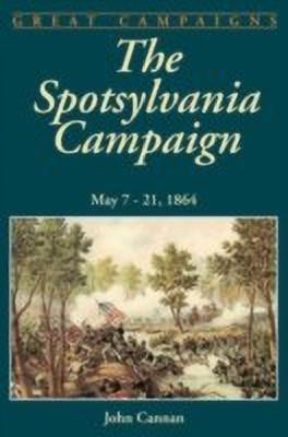 The Spotsylvania Campaign(English, Paperback, Cannan John)