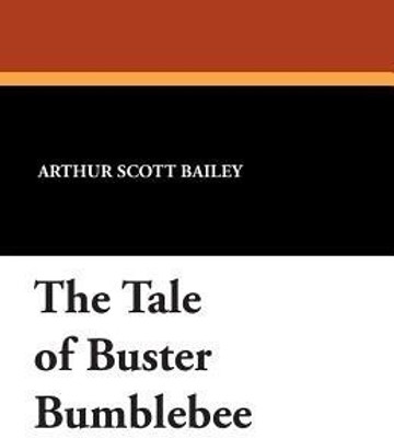 The Tale of Buster Bumblebee(English, Paperback, Bailey Arthur Scott)