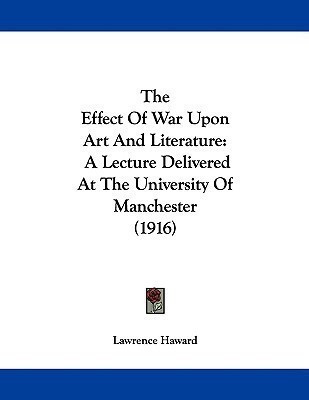 The Effect Of War Upon Art And Literature(English, Paperback, Haward Lawrence)