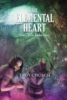 The Elemental Heart(English, Paperback, Church Troy)