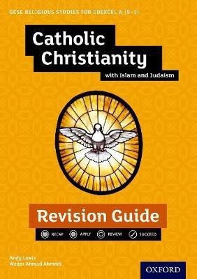 Edexcel GCSE Religious Studies A (9-1): Catholic Christianity with Islam and Judaism Revision Guide(English, Paperback, Lewis Andy)