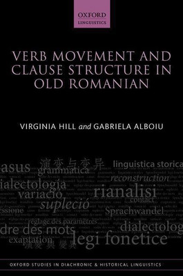 Verb Movement and Clause Structure in Old Romanian(English, Hardcover, Hill Virginia)