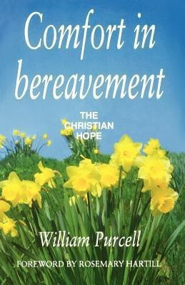 Comfort in Bereavement(English, Paperback, Purcell William)