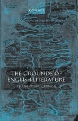 The Grounds of English Literature(English, Hardcover, Cannon Christopher)