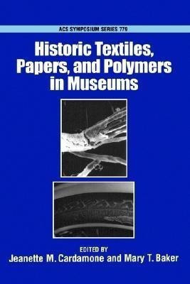 Historic Textiles, Papers, and Polymers in Museums(English, Hardcover, unknown)