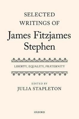 Selected Writings of James Fitzjames Stephen(English, Hardcover, unknown)