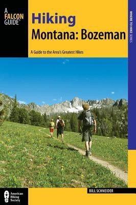 Hiking Montana: Bozeman(English, Paperback, Schneider Bill)