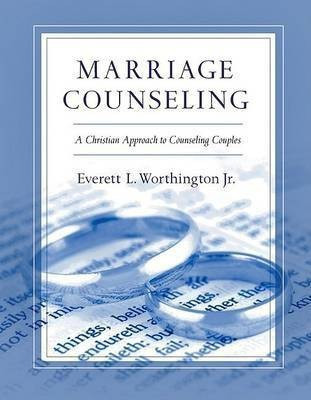 Marriage Counseling - A Christian Approach to Counseling Couples(English, Paperback, Worthington Jr. Everett L.)