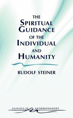 The Spiritual Guidance of the Individual and Humanity(English, Paperback, Steiner Rudolf)