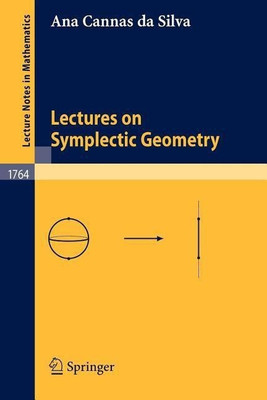 Lectures on Symplectic Geometry(English, Paperback, Cannas da Silva Ana)
