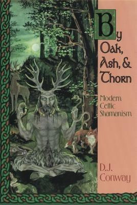 By Oak, Ash, & Thorn(English, Paperback, Conway D.J.)
