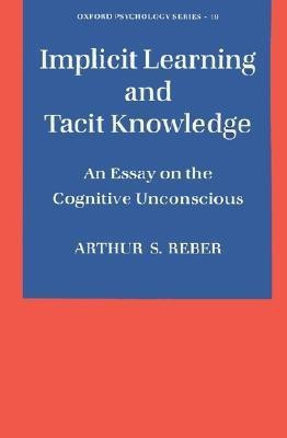 Implicit Learning and Tacit Knowledge(English, Paperback, Reber Arthur S.)