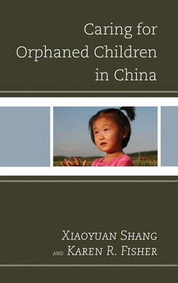 Caring for Orphaned Children in China(English, Paperback, Xiaoyuan Shang)