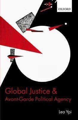 Global Justice and Avant-Garde Political Agency(English, Hardcover, Ypi Lea)