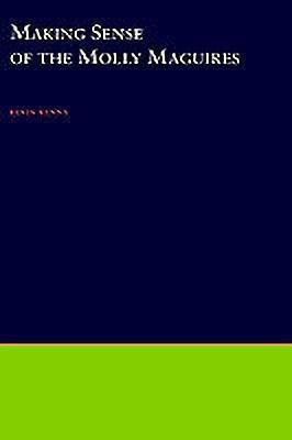 Making Sense of the Molly Maguires(English, Hardcover, Kenny Kevin)