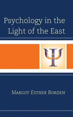 Psychology in the Light of the East(English, Hardcover, Borden Margot Esther)