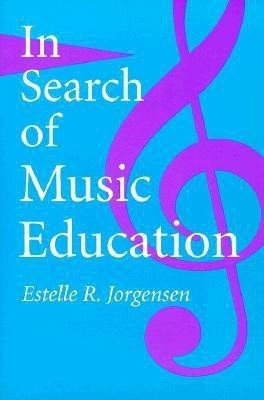 In Search of Music Education(English, Paperback, Jorgensen Estelle R.)
