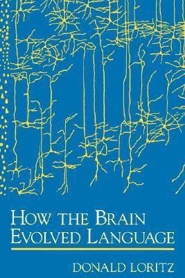 How the Brain Evolved Language(English, Paperback, Loritz Donald)