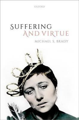 Suffering and Virtue(English, Hardcover, Brady Michael S.)