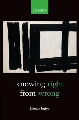 Knowing Right From Wrong(English, Hardcover, Setiya Kieran)