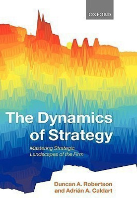 The Dynamics of Strategy(English, Hardcover, Robertson Duncan A.)
