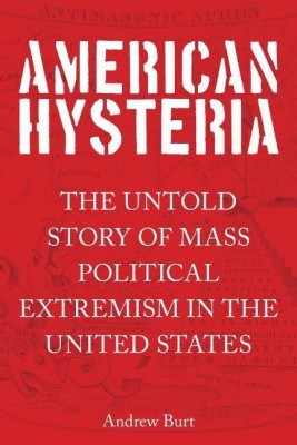 American Hysteria(English, Hardcover, Burt Andrew)