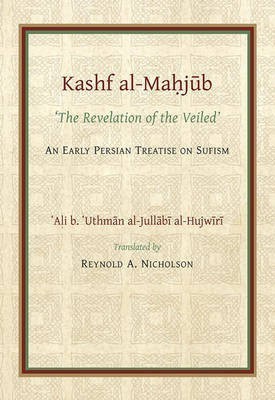 The Kashf al-Mahjub (The Revelation of the Veiled) of Ali b. 'Uthman al-Jullabi Hujwiri. An early Persian Treatise on Sufism(English, Paperback, unknown)