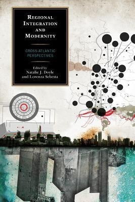 Regional Integration and Modernity(English, Hardcover, unknown)