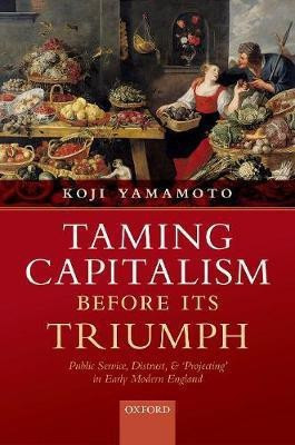 Taming Capitalism before its Triumph(English, Hardcover, Yamamoto Koji)