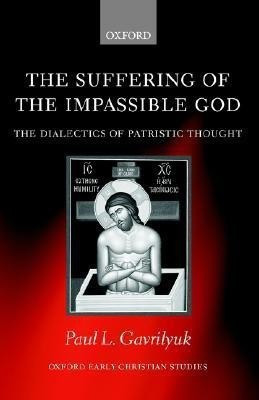 The Suffering of the Impassible God(English, Hardcover, Gavrilyuk Paul L.)