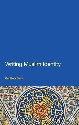 Writing Muslim Identity(English, Hardcover, Nash Geoffrey Dr)