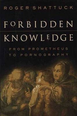 Forbidden Knowledge(English, Hardcover, Shattuck Roger)