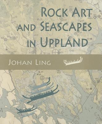 Rock Art and Seascapes in Uppland(English, Paperback, Ling Johan)
