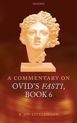 A Commentary on Ovid's Fasti, Book 6(English, Hardcover, Littlewood R. Joy)