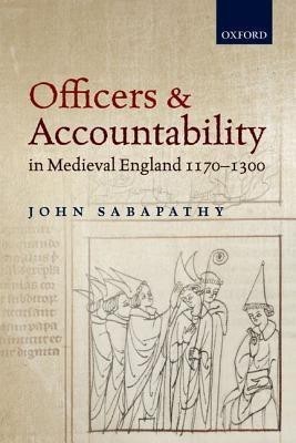 Officers and Accountability in Medieval England 1170--1300(English, Hardcover, Sabapathy John)