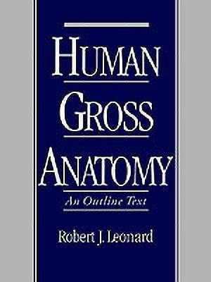 Human Gross Anatomy(English, Paperback, Leonard Robert J.)