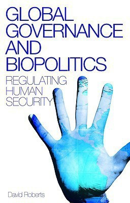 Global Governance and Biopolitics(English, Hardcover, Roberts David)