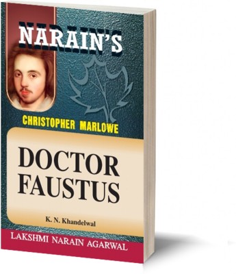 Narain's Doctor Faustus With Hindi *:Marlowe [Paperback] K.N. KHANDELWAL-General Introduction, Text with Paraphrase in English and Hindi, Scenewise Summary, Character-Sketches, Notes, Important Explanations, Questions and Answers, etc.(Paperback, K.N. Khandelwal)