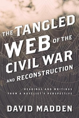 The Tangled Web of the Civil War and Reconstruction(English, Hardcover, Madden David founding director, United States Civil War Center at LSU)