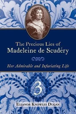 The Precious Lies of Madeleine de Scudery(English, Paperback, Dugan Eleanor Knowles)