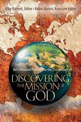 Discovering the Mission of God - Best Missional Practices for the 21st Century(English, Paperback, Barnett Mike)