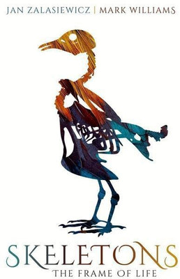 Skeletons(English, Hardcover, Zalasiewicz Jan)