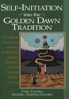 Self-initiation into the Golden Dawn Tradition(English, Paperback, Cicero Chic)