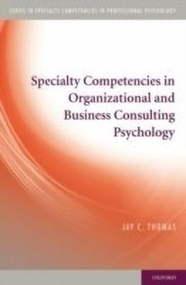 Specialty Competencies in Organizational and Business Consulting Psychology(English, Paperback, Thomas Jay C. Ph.D.)