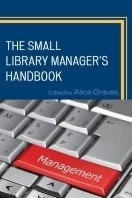The Small Library Manager's Handbook(English, Paperback, Graves Alice)