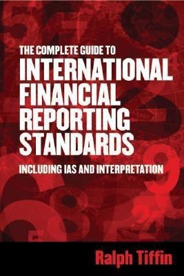 The Complete Guide to International Financial Reporting Standards(English, Paperback, Tiffin Ralph)